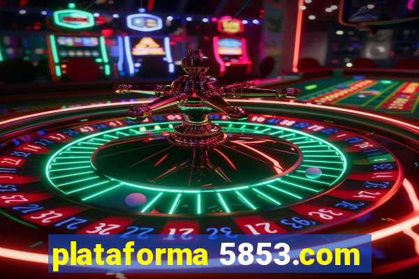 plataforma 5853.com